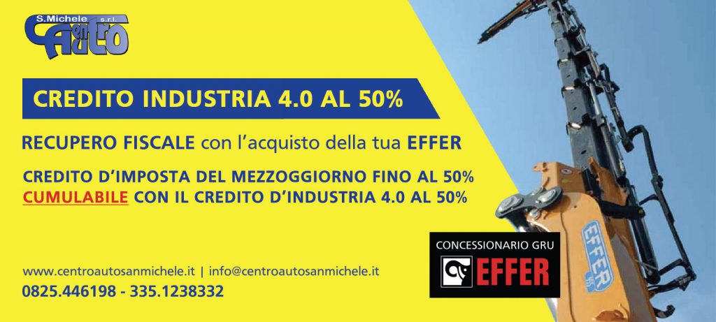Credito D'Industria 50% + Credito D'Imposta del Mezzogiorno fino al 50% sulla tua nuova Gru Effer
